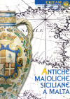 AA.-VV. Antiche maioliche siciliane a Malta. Palermo, 2001. pp. 302, tavv. 115 a colori con ingrandimenti e ill. nel testo in b\n. ril ed ottimo stato...