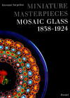 SARPELLON G. - Miniature Masterpieces. Mosaic glass 1838 - 1924. Munich, 1995. pp. 192, con 1084 illustrazioni a colori. ril ed ottimo stato.