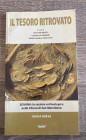 A.A.V.V. - Sovana, il tesoro ritrovato. La sezione archeologica nella chiesa di San Mamiliano. 96 pp. Ill. col e b/n. Incluse foto a colori di monete ...