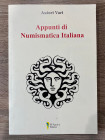A.A.V.V. Appunti di Numismatica Italiana. Salerno, 2019. 169 pp. Ill. col. Ottimo stato