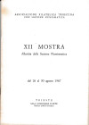 ASSOCIAZIONE FILATELICA E NUMISMATICA TRIESTINA. XII Mostra Numismatica 1967. Brossura, pp. 48, ill. con le firme di illustri espositori