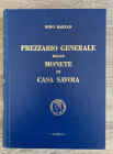 BARZAN R. - Prezziario generale delle monete di Casa Savoia. Firenze, 1970. Pp. 314, ill. nel testo. ril. ed. ottimo stato. importante prezziario, seg...