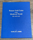BERK HARLAN J. - Roman Gold coins of the medieval world (383-1453 A.D.). Illinois, 1986. Oltre 300 monete con descrizioni e foto b/n. Copertina rigida...