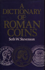 STEVENSON W. S. - A dictionary of roman coins. London, 1982. II Ed aggiornata. Pp. viii, 929, ill. nel testo. ril. ed. buono stato