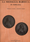 VANNEL F. – TODERI G. - La medaglia barocca in Toscana. Firenze, 1987. Pp. 316, tavv. 149. Ril. ed. buono stato.