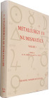 ALLGEMEINE NUMISMATIK. 
METALLURGY IN NUMISMATICS. Volume 1, edited by D. M. METCALF andW. A. ODDY. London 1980. VIII, 217, (2) S., 28 Tf. II