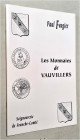 MITTELALTERLICHE UND NEUZEITLICHE NUMISMATIK. 
FEUGIER, P. Les monnaies de Vauvilliers, Seigneurerie de Franche-Comté. Lure 1996. 28 S., 4to, gehefte...