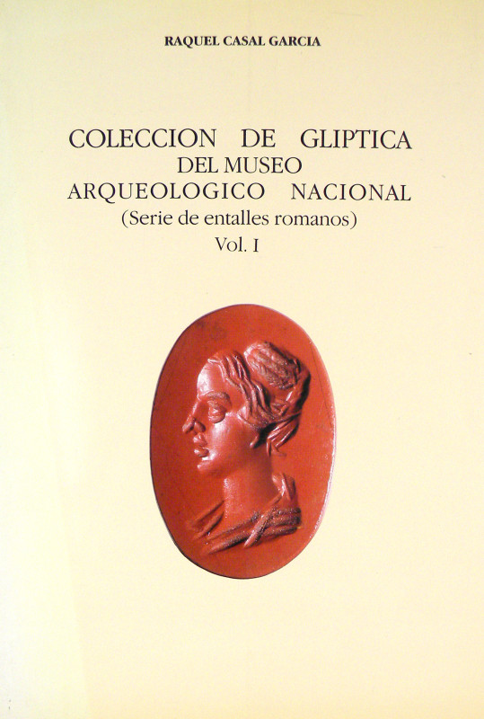 Casal Garcia, Raquel. COLECCIÓN DE GLÍPTICA DEL MUSEO ARQUEOLÓGICO NACIONAL (SER...