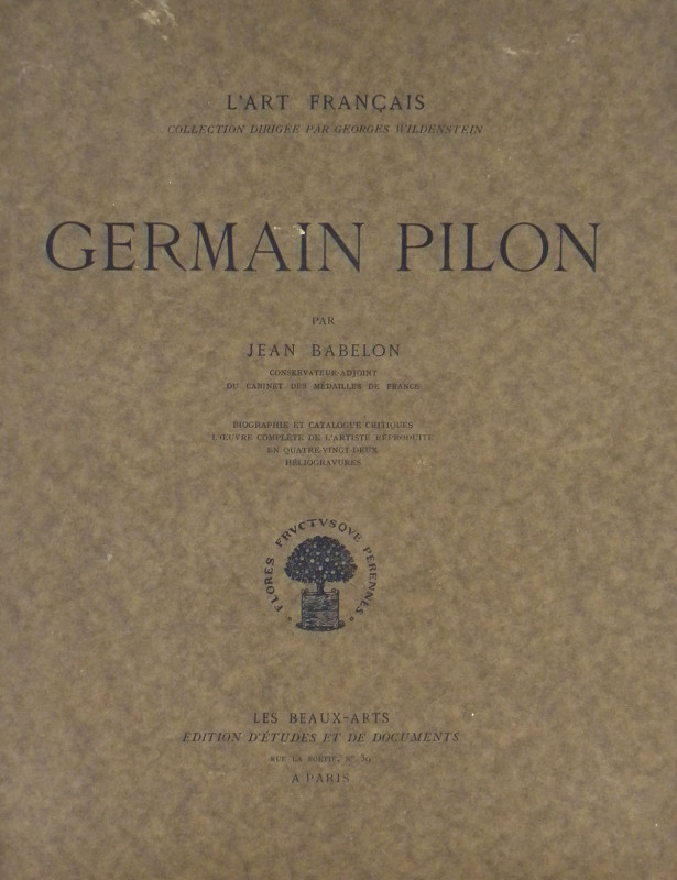 Babelon. Jean. GERMAIN PILON. Paris, 1927. Large 4to [32.5 by 25 cm], original p...