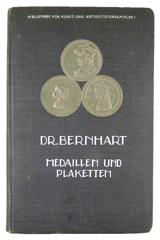 Bernhart, Max. MEDAILLEN UND PLAKETTEN. Berlin: Richard Carl Schmidt & Co., 1911...