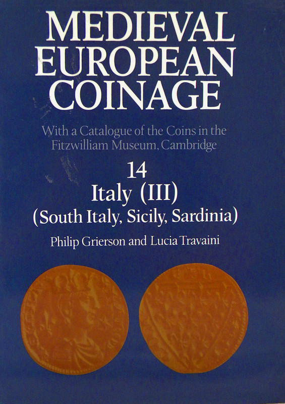 [Medieval European Coinage]. MEDIEVAL EUROPEAN COINAGE. WITH A CATALOGUE OF THE ...