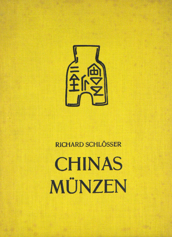 Schlösser, Richard. CHINAS MÜNZEN, ERLÄUTERT AN DER SAMMLUNG IM MISSIONS-MUSEUM ...