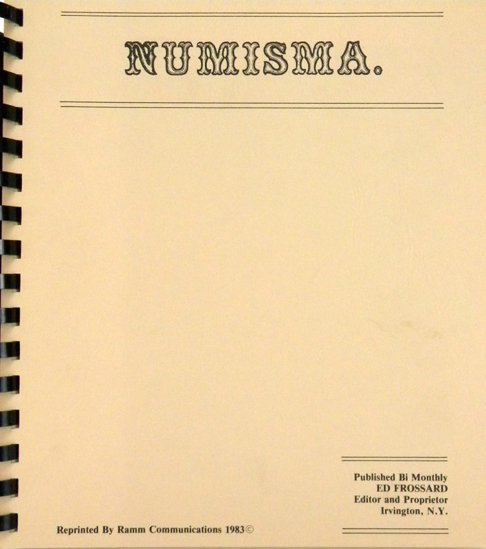 Frossard, Ed. [editor]. NUMISMA. Minneapolis: Ramm Communications, 1983 reprint....