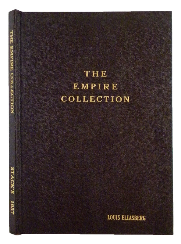 Stack’s. THE EMPIRE COLLECTION: UNITED STATES SILVER AND COPPER COINS. New York,...