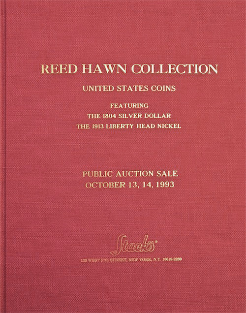 Stack’s. THE REED HAWN COLLECTION. UNITED STATES COINS. New York, October 13–14,...