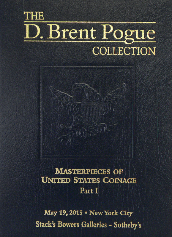 Stack’s Bowers Galleries, with Sotheby’s. THE D. BRENT POGUE COLLECTION. MASTERP...