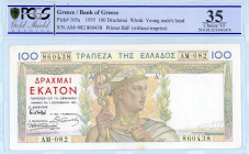 Greece
Bank of Greece (ΤΡΑΠΕΖΑ ΤΗΣ ΕΛΛΑΔΟΣ)
100 Drachmai, 1 September 1935
S/N AM=082 860438
Printer: BdF (without imprint)
Wmk: Demeter’s Head 
Pick ...