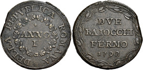 MARCHE. Fermo.  

Da 2 baiocchi (1798), Cu. 17,11 g. DELLA REPVBLICA ROMANA nel giro */ANNO / I in corona di foglie. Rv. DVE / BAIOCCHI / FERMO / 1798...