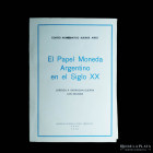 Libro. El papel moneda argentino en el siglo XX. Barragan Guerra - Seghizzi