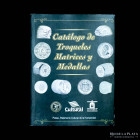 Libro. Catalogo de troqueles, matrices y medallas. Casa Nacional de Moneda. Potosi