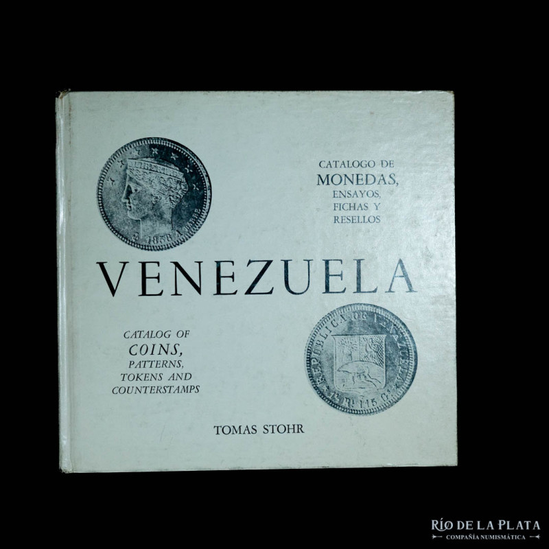Venezuela. Catálogo de monedas, ensayos, fichas y resellos. Tomas Stohr. Caracas...
