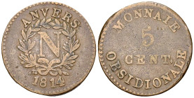 Anvers, AE 5 Centimes 1814 

Belgique, Siège d' Anvers. AE 5 Centimes 1814 (13.14 g).
KM 5.

Rare. TB.