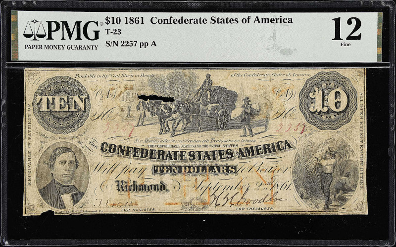 T-23. Confederate Currency. 1861 $10. PMG Fine 12. 

No. 2257, Plate A. PMG co...