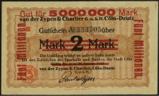 RHEINLAND. 
Köln-Deutz, v. d. Zypen & Charlier-GmbH. 5 Mio. Mark o.D. -1.11.1923 .Überdruck auf 2 Mark von 1918. Ke.&nbsp; 2722.c., v.E. 847,6. . 
...