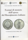 AA. VV.- Esempi di monete dell'epoca del Risorgimento italiano. Vicenza, 2011. pp. 44, tavv. e ill a colori nel testo. ril ed ottimo stato.