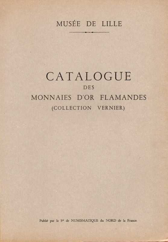 BASTIEN P. - Musèe de Lille. Catalogue des monnaies d'or flamandes ( collection ...