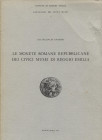 BELLOCCHI AMOROSO L. - Le monete romane repubblicane dei Civici Musei di Reggio Emilia. Reggio Emilia, 1979. pp. 162, tavv. 44. ril ed buono stato, mo...