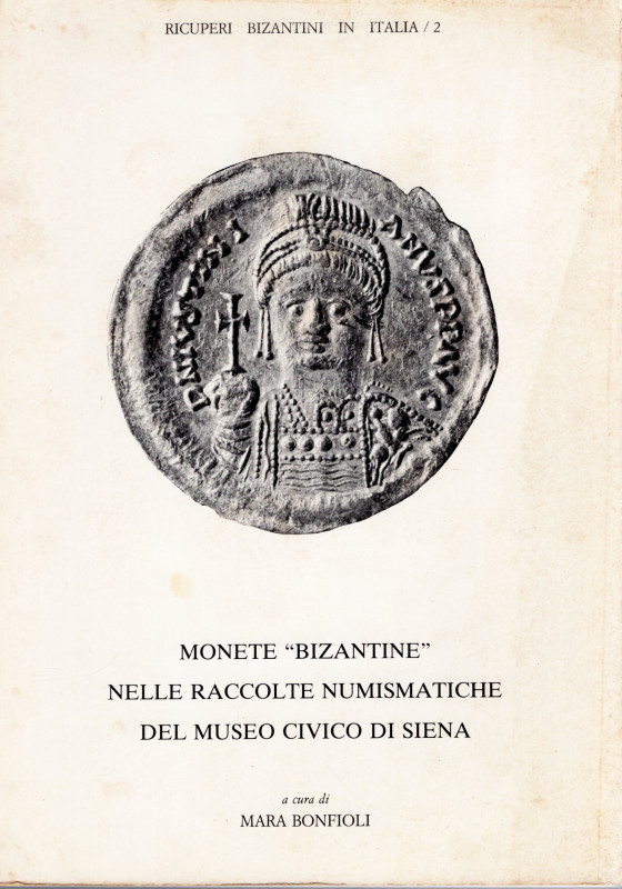 BONFIOLI M. - Monete “ Bizantine” nelle raccolte numismatiche del Museo Civico d...