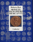 BOSI R. - Monete – Banchieri – Mercanti. Bologna, 1992. Pp. x - 349, ill. nel testo b\n e colori. ril. ed. ottimo stato. buon manuale x il neo collezi...