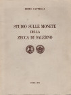 CAPPELLI R. – Studio sulle monete della zecca di Salerno. Roma, 1972. Pp. 85, tavv. 6 + ill. nel testo. ril. ed. interno ottimo stato.