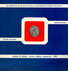 CHIARAVALLE M. - Le monete di Ticinum nella collezione di Franco Rolla. Milano, 1987. Pp. 125, tavv. 22. Ril. ed. buono stato.