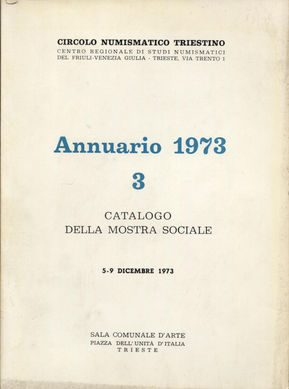 CIRCOLO NUMISMATICO TRIESTINO. Annuario 1973. Legatura editoriale, pp. 90, ill. ...