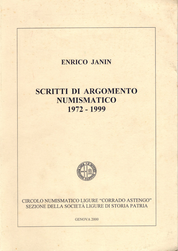 JANIN E. - Scritti di argomento numismatico 1972 – 1999. Genova, 2000. Pp. 150 +...