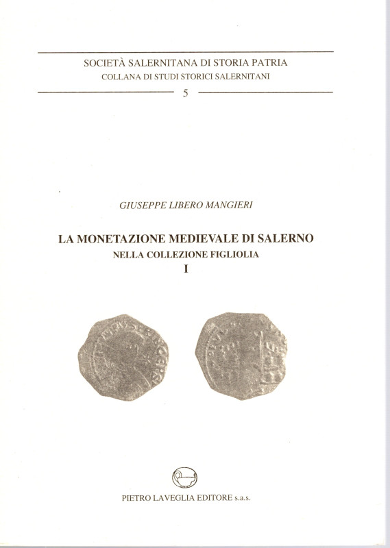 MANGIERI G.L. – La monetazione medievale di Salerno nella collezione Figliolia I...