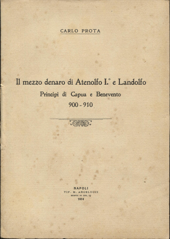 PROTA C. - Il mezzo denaro di Atenolfo I e Landolfo, principi di Capua e Beneven...