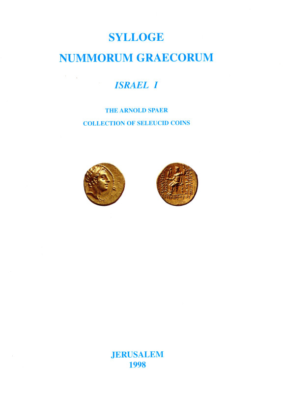 SYLLOGE NUMMORUM GRAECORUM. ISRAEL. I. The Arnold Spaer collection of Seleucid c...