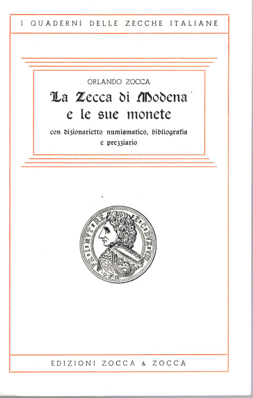 ZOCCA O. - La zecca di Modena e le sue monete. Modena, 1975. pp. 86, ill. nel te...