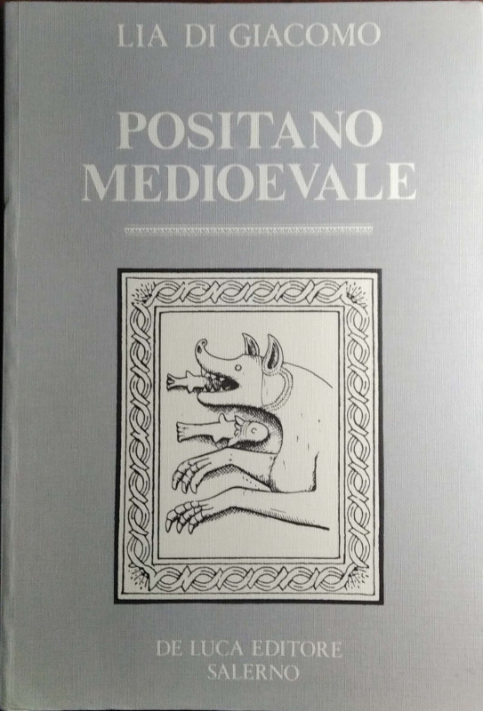 DI GIACOMO L. – Positano medioevale. Salerno, 1986. pp. 207, ill. col.