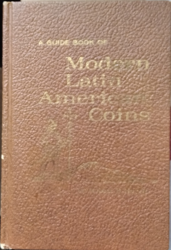 HARRIS R. P. - A guide book of modern Latin American coins. Racine, 1966. Pp. 12...