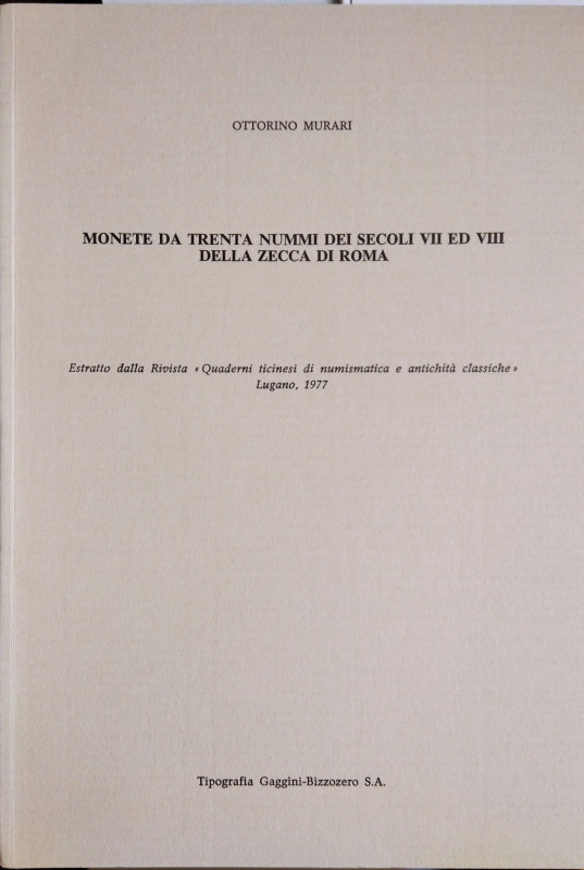 MURARI O. – Monete da trenta nummi dei secoli VII ed VIII della zecca di Roma. L...