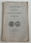 AA.VV. Jetons des Maisons de Lorraine-Vaudemont et de Lorraine-guise. Supplement a l' Armorial du Jetonophile. Paris 1922. Softcover, pp. 55, b/w illu...