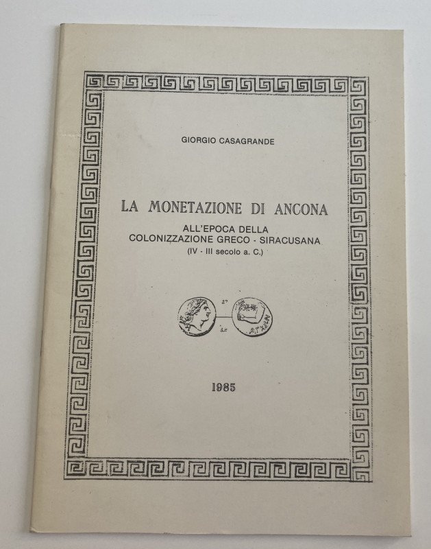 Casagrande G. La Monetazione di Ancona all' epoca della Colonizzazione Greco-Sir...