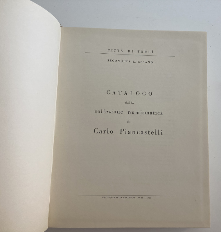 Cesano S.L. Catalogo della collezione numismatica di Carlo Piancastelli. Forlì, ...