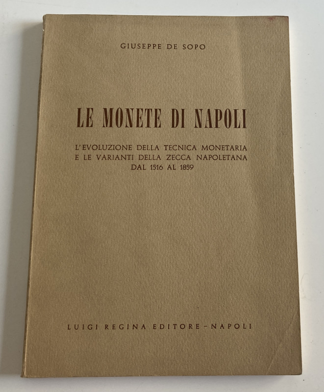 De Sopo G. Le Monete di Napoli. L' Evoluzione della Tecnica Monetaria e le Varia...