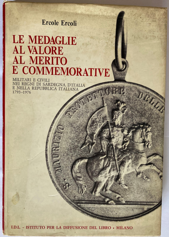 Ercoli E. Le Medaglie al Valore al Merito e Commemorative.Militari e Civili nei ...