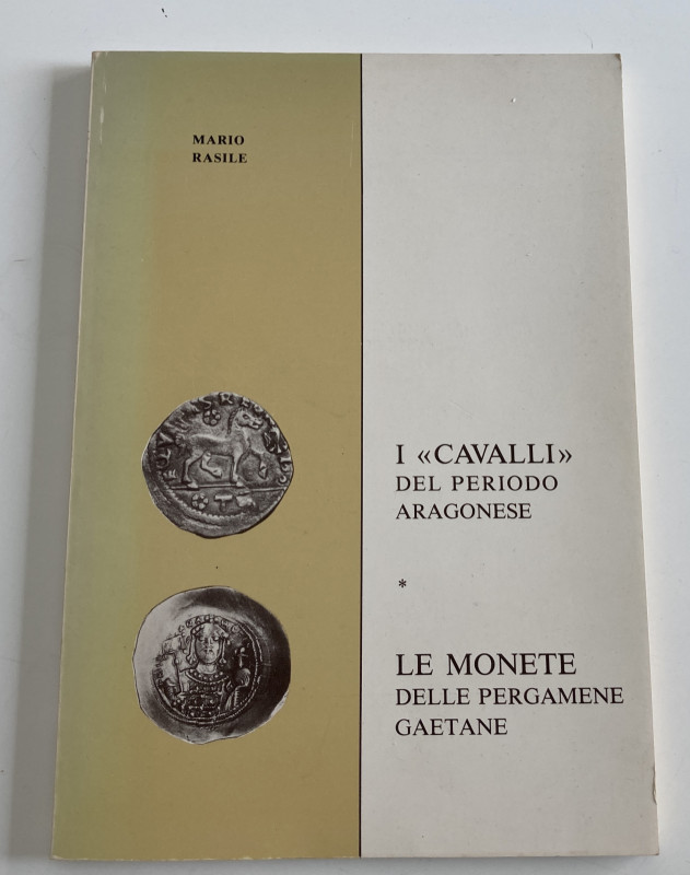 Rasile M. I Cavalli del periodo Aragonese – Le Monete delle Pergamene Gaetane. G...